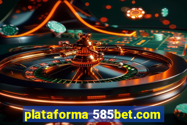 plataforma 585bet.com